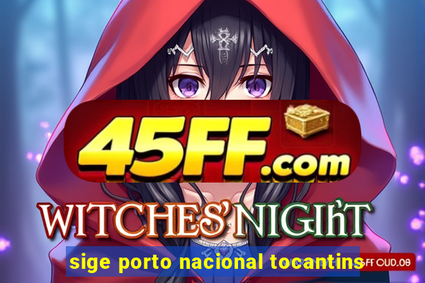 sige porto nacional tocantins